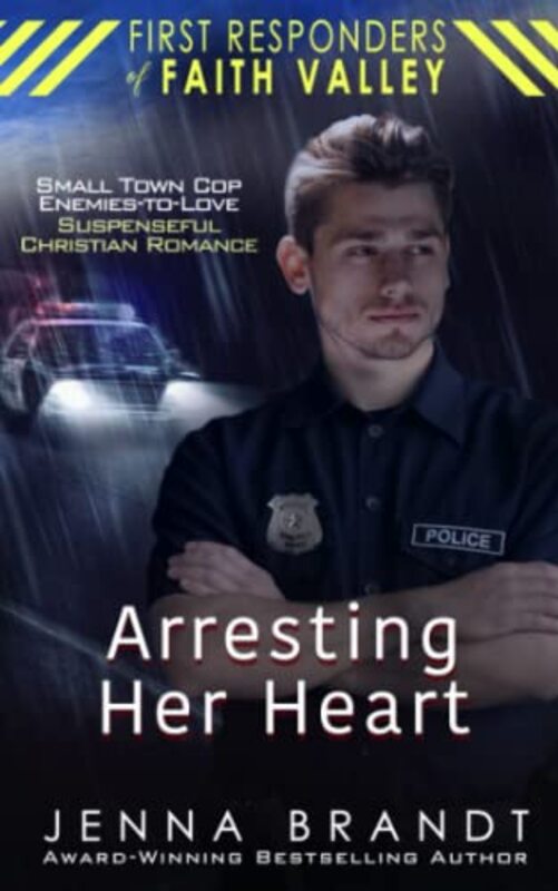 Book cover for "Arresting Her Heart" by Jenna Brandt
