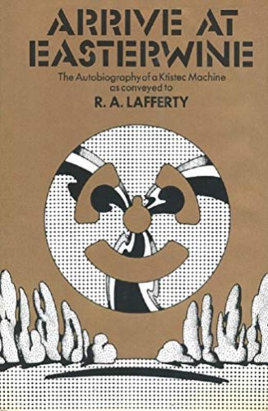 Book cover for "Arrive at Easterwine" by RA Lafferty