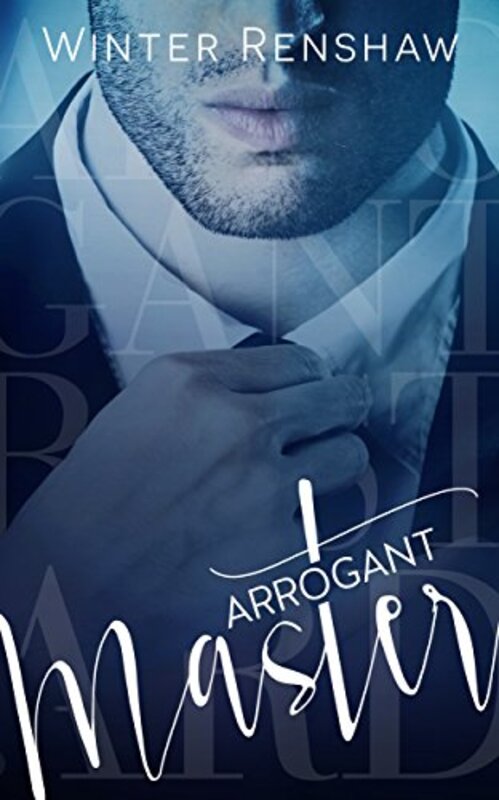 Book cover for "Arrogant Master" by Winter Renshaw