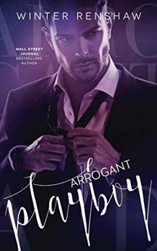 Book cover for "Arrogant Playboy" by Winter Renshaw