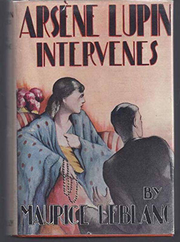 Book cover for "Arsene Lupin Intervenes" by Maurice Leblanc