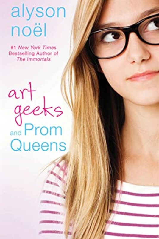 Book cover for "Art Geeks and Prom Queens" by Alyson Noel