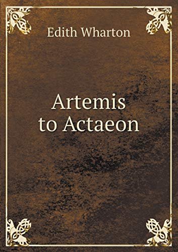 Book cover for "Artemis to Actaeon" by Edith Wharton