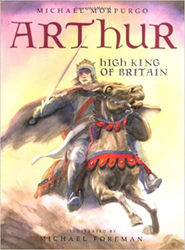 Book cover for "Arthur, High King of Britain" by Michael Morpurgo