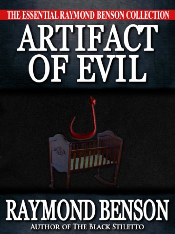 Book cover for "Artifact of Evil" by Raymond Benson