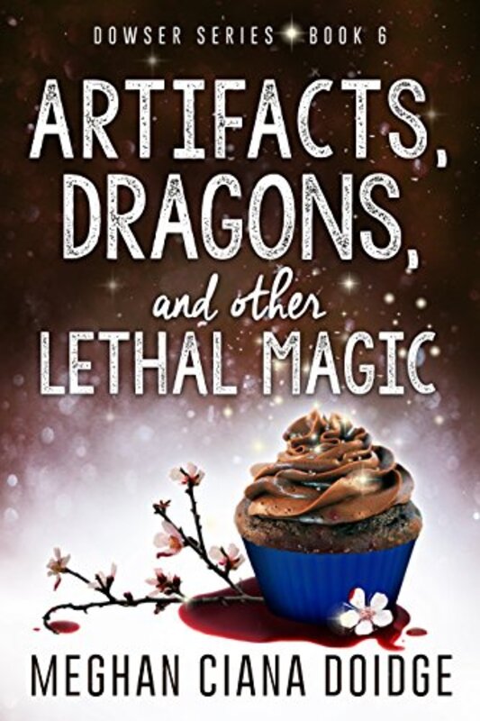 Book cover for "Artifacts, Dragons, and Other Lethal Magic" by Meghan Ciana Doidge