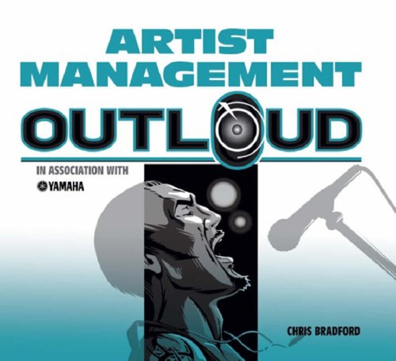 Book cover for "Artist Management Out Loud" by Chris Bradford