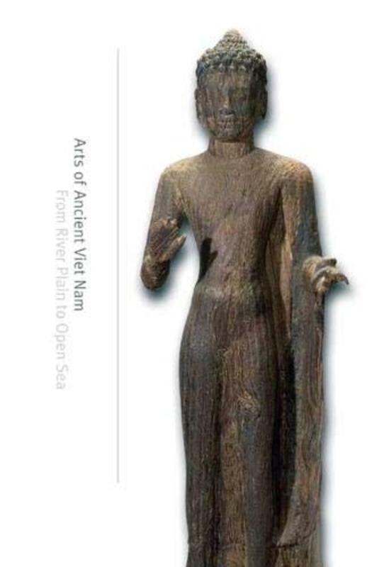 Book cover for "Arts of Ancient Viet Nam" by Nancy Tingley