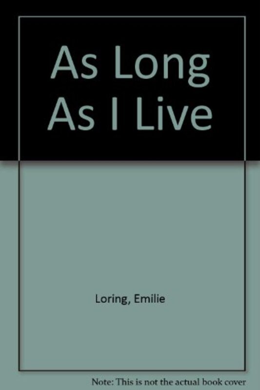 Book cover for "As Long As I Live" by Emilie Loring