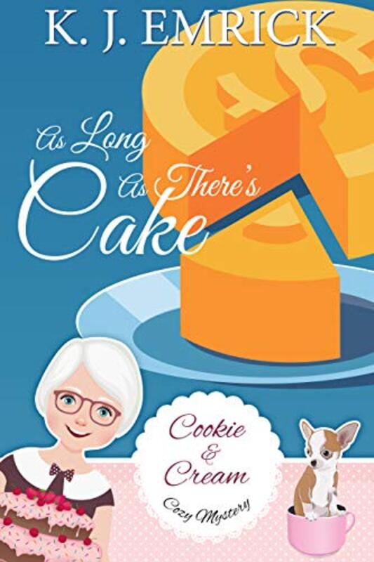 Book cover for "As Long As There's Cake" by KJ Emrick