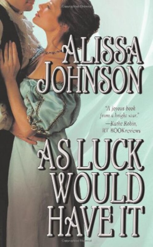 Book cover for "As Luck Would Have It" by Alissa Johnson