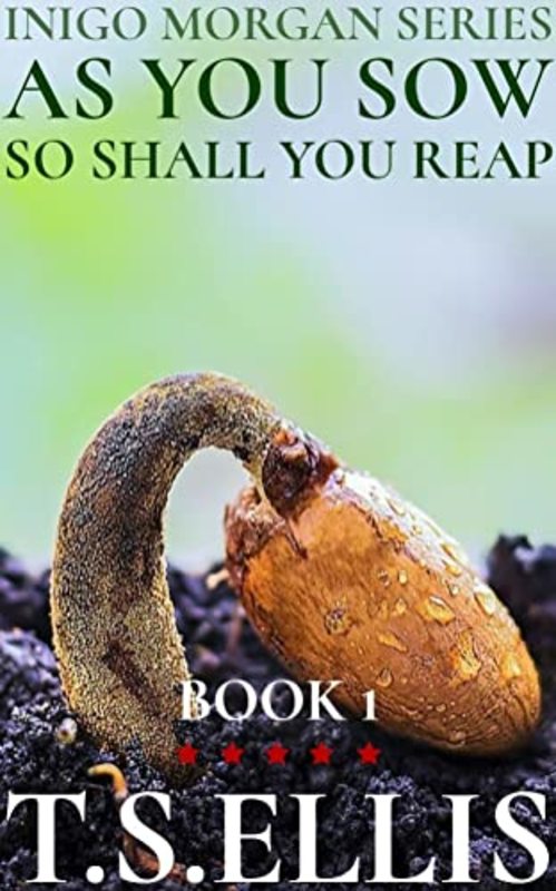 Book cover for "As You Sow, So Shall You Reap" by Tim Ellis