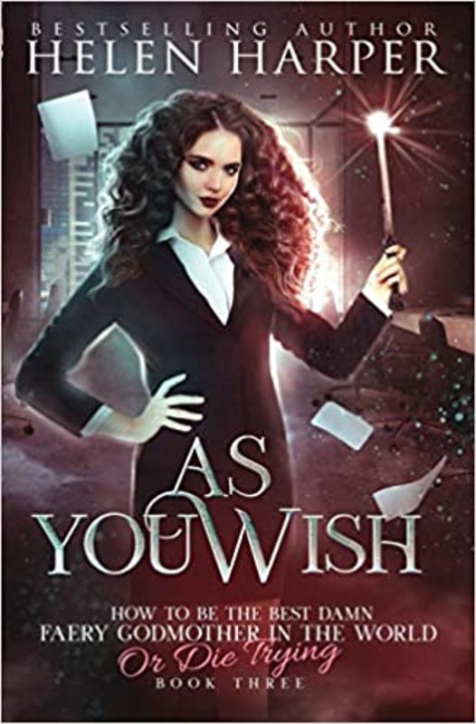 Book cover for "As You Wish" by Helen Harper