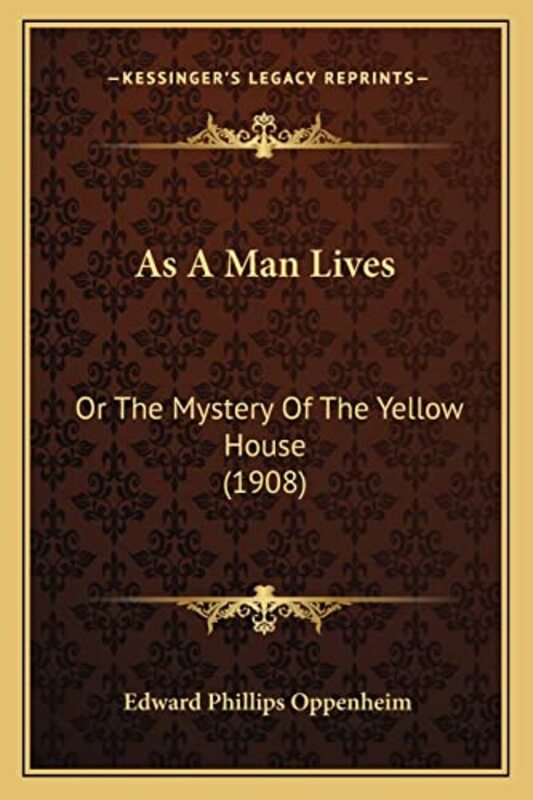 Book cover for "As a Man Lives" by E Phillips Oppenheim