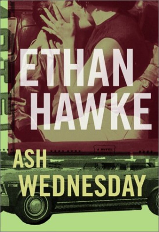 Book cover for "Ash Wednesday" by Ethan Hawke
