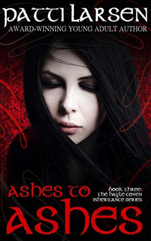 Book cover for "Ashes To Ashes" by Patti Larsen