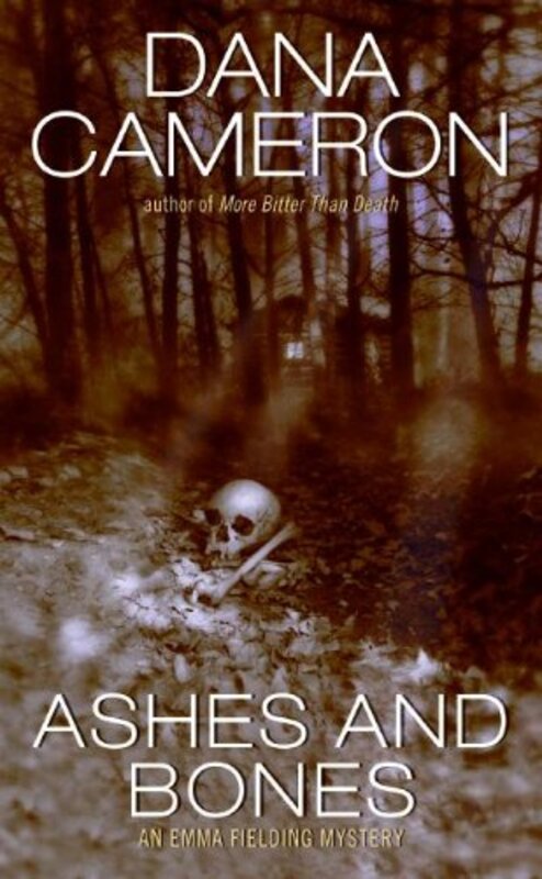 Book cover for "Ashes and Bones" by Dana Cameron