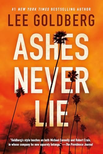 Book cover for "Ashes Never Lie" by Lee Goldberg