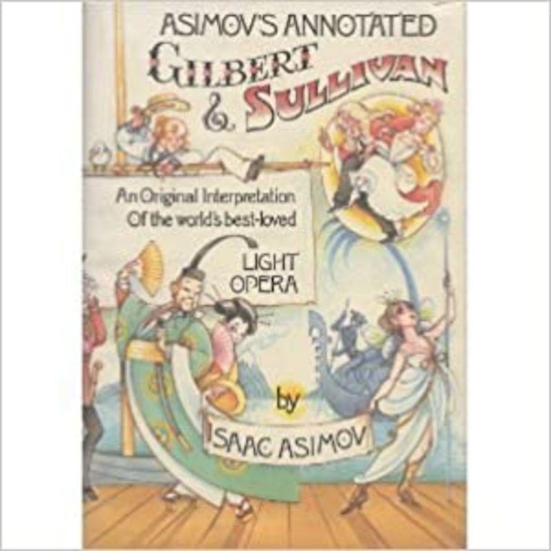 Book cover for "Asimov's Annotated Gilbert and Sullivan" by Isaac Asimov