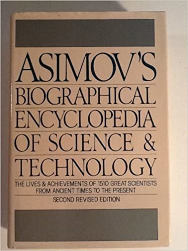 Book cover for "Asimov's Biographical Encyclopedia of Science and Technology" by Isaac Asimov
