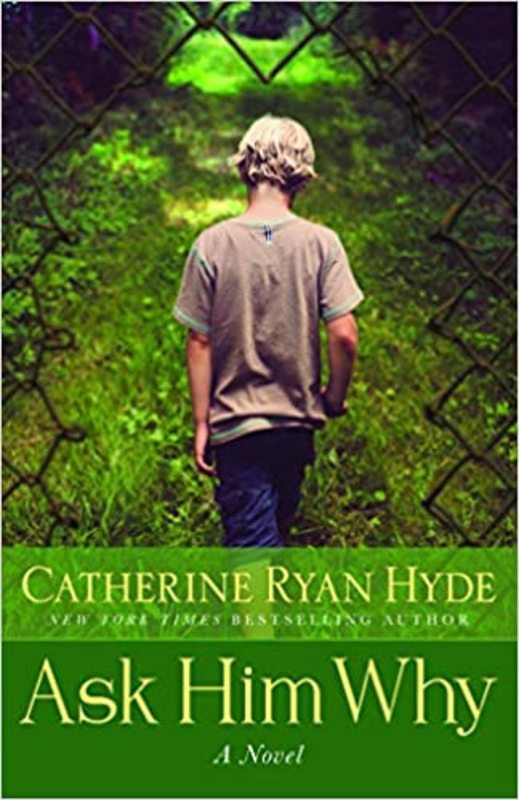 Book cover for "Ask Him Why" by Catherine Ryan Hyde