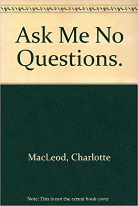 Book cover for "Ask Me No Questions" by Charlotte MacLeod