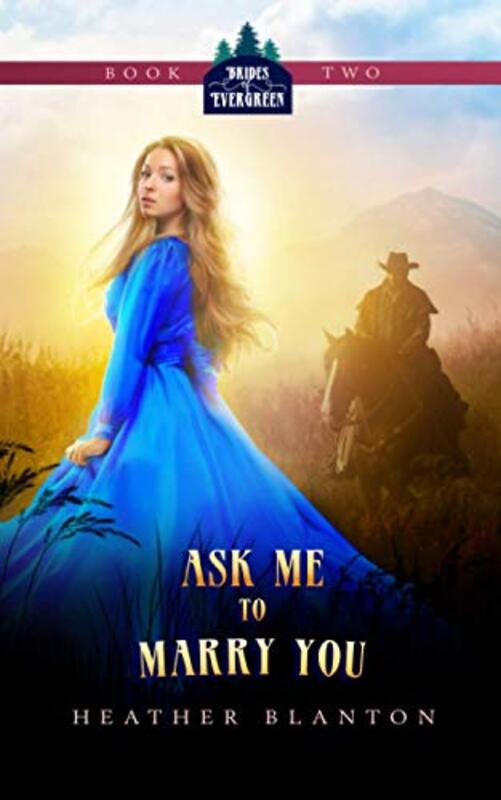 Book cover for "Ask Me to Marry You" by Heather Blanton