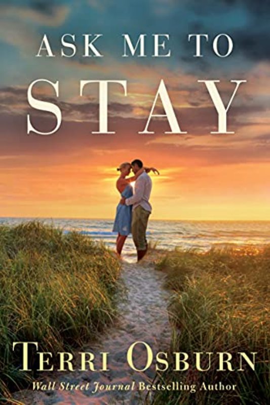 Book cover for "Ask Me to Stay" by Terri Osburn