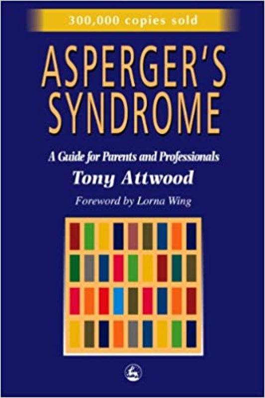 Book cover for "Asperger's Syndrome" by Dr Anthony Attwood