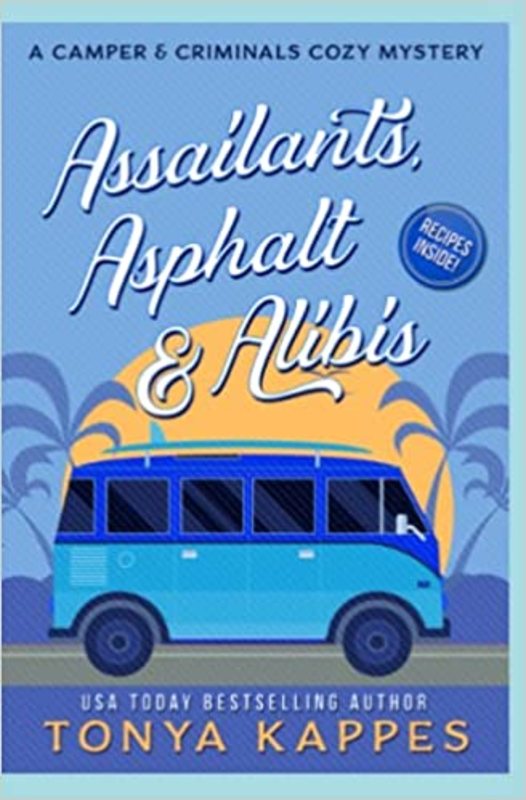 Book cover for "Assailants, Asphalt and Alibis" by Tonya Kappes
