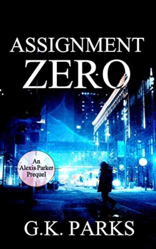 Book cover for "Assignment Zero" by GK Parks