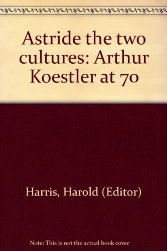 Book cover for "Astride the Two Cultures" by Arthur Koestler