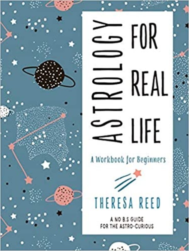 Book cover for "Astrology for Real Life" by Theresa Reed