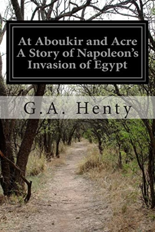 Book cover for "At Aboukir and Acre" by GA Henty