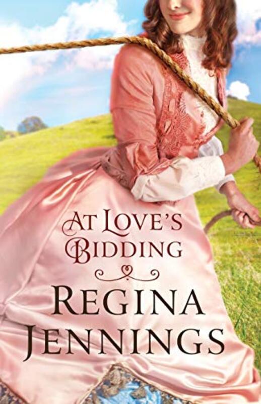 Book cover for "At Love's Bidding" by Regina Jennings