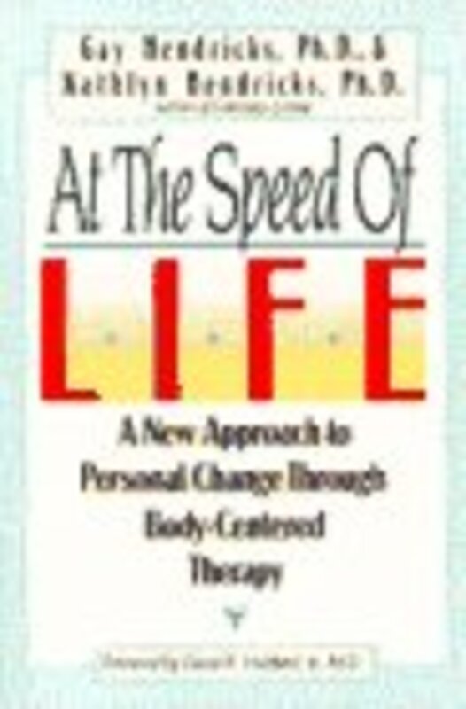 Book cover for "At The Speed Of Life" by Gay Hendricks
