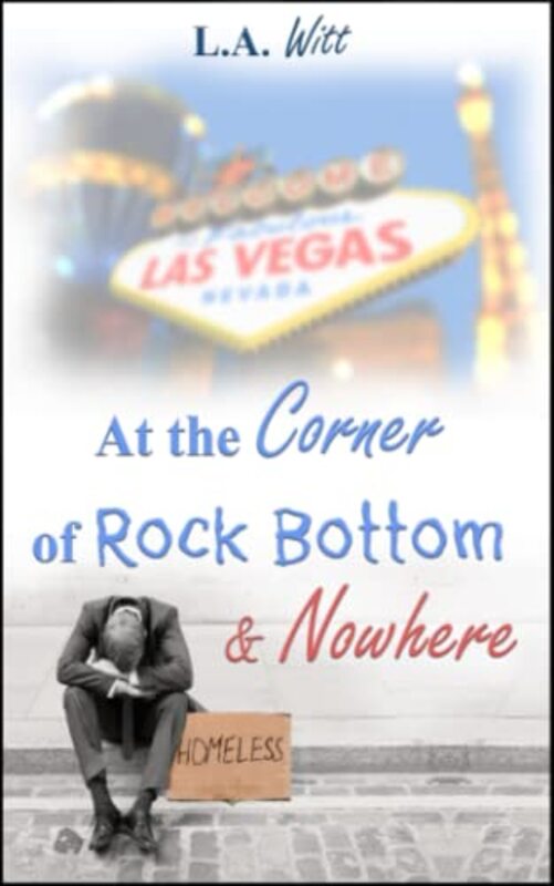 Book cover for "At the Corner of Rock Bottom and Nowhere" by LA Witt