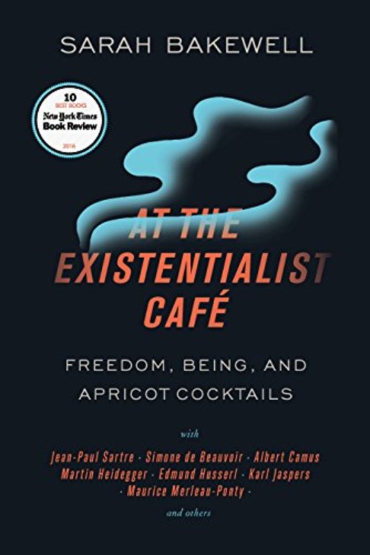Book cover for "At the Existentialist Café" by Sarah Bakewell