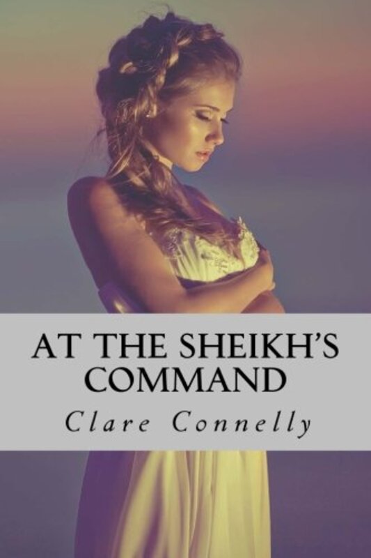 Book cover for "At the Sheikh's Command" by Clare Connelly