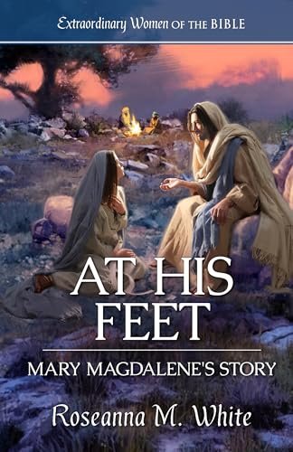 Book cover for "At His Feet Mary Magdalene's Story" by Roseanna White