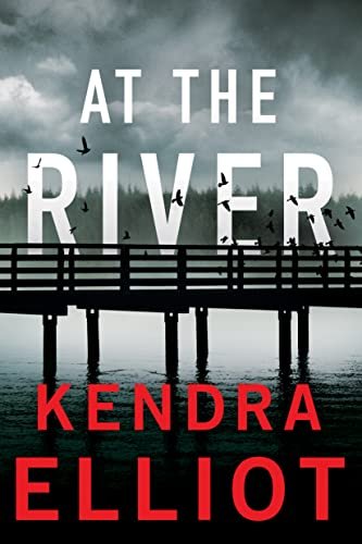 Book cover for "At the River" by Kendra Elliot