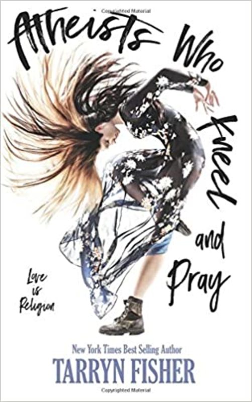 Book cover for "Atheists Who Kneel and Pray" by Tarryn Fisher