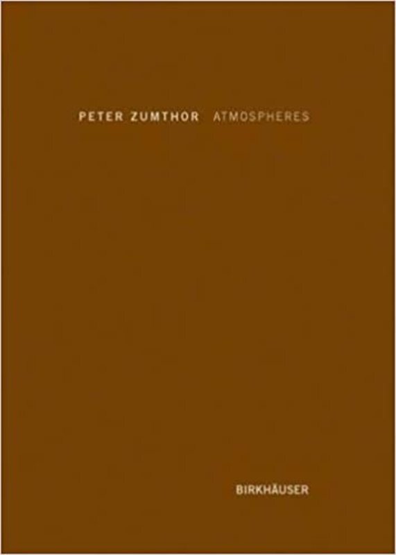 Book cover for "Atmospheres" by Peter Zumthor