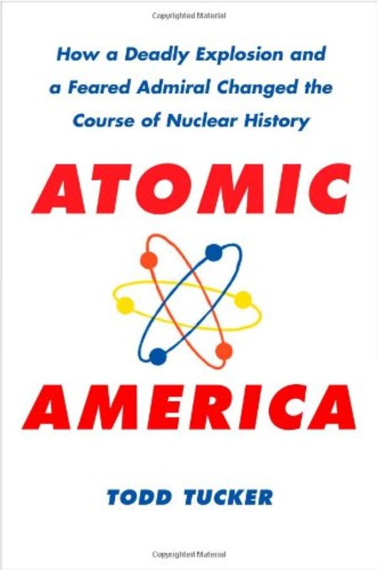 Book cover for "Atomic America" by Todd Tucker