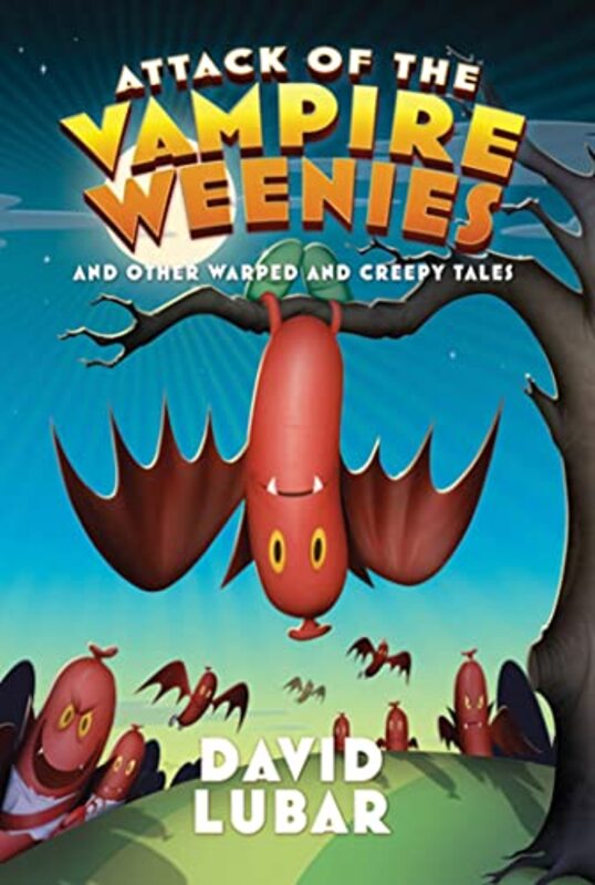 Book cover for "Attack of the Vampire Weenies" by David Lubar