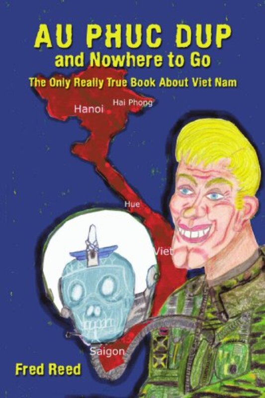 Book cover for "Au Phuc Dup and Nowhere to Go" by Fred Reed