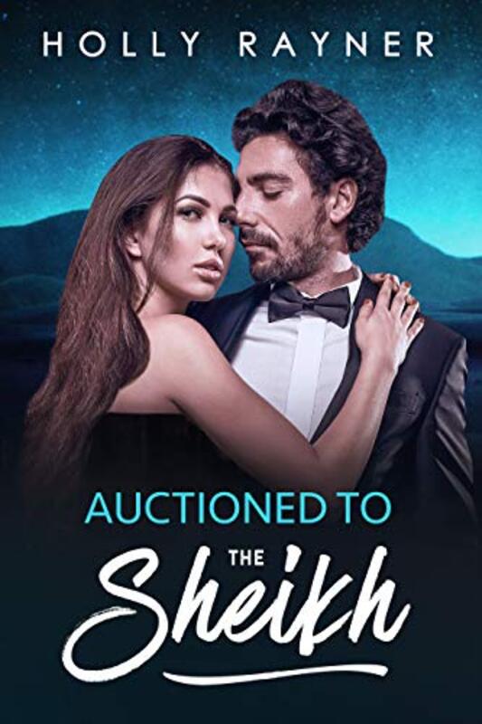 Book cover for "Auctioned To The Sheikh" by Holly Rayner