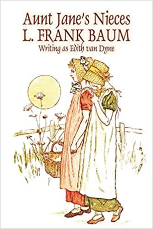 Book cover for "Aunt Jane's Nieces" by L Frank Baum