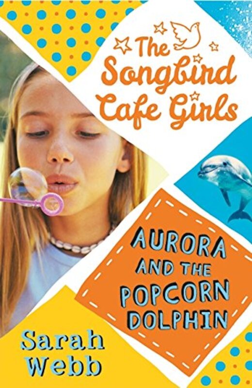 Book cover for "Aurora and the Popcorn Dolphin" by Sarah Webb
