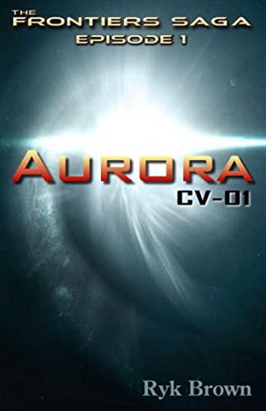 Book cover for "Aurora: CV-01" by Ryk Brown